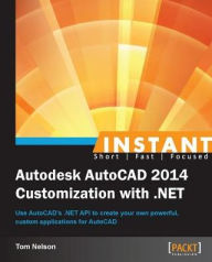 Instant Autodesk AutoCAD 2014 Customization with .NET