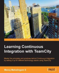 Title: Learning Continuous Integration with TeamCity, Author: Manoj Mahalingam S