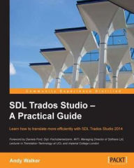 Title: SDL Trados Studio - A Practical Guide, Author: Andy Walker
