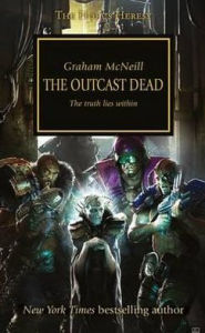 Title: The Outcast Dead (Horus Heresy Series #17), Author: Graham McNeill