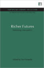 Richer Futures: Fashioning a New Politics / Edition 1