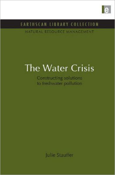 The Water Crisis: Constructing solutions to freshwater pollution