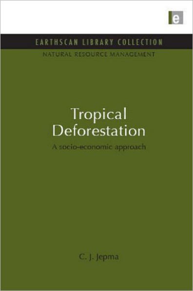 Tropical Deforestation: A socio-economic approach