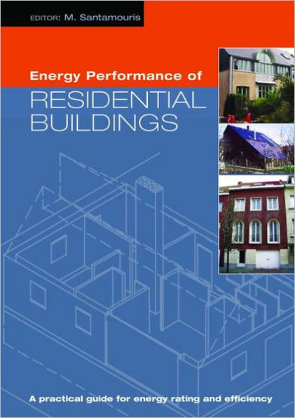 Energy Performance of Residential Buildings: A Practical Guide for Energy Rating and Efficiency