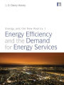 Energy and the New Reality 1: Energy Efficiency and the Demand for Energy Services / Edition 1