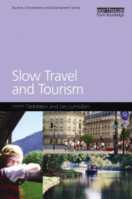 Title: Slow Travel and Tourism / Edition 1, Author: Janet Dickinson