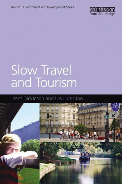 Slow Travel and Tourism / Edition 1