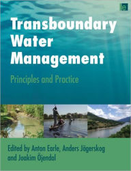 Title: Transboundary Water Management: Principles and Practice / Edition 1, Author: Anton Earle