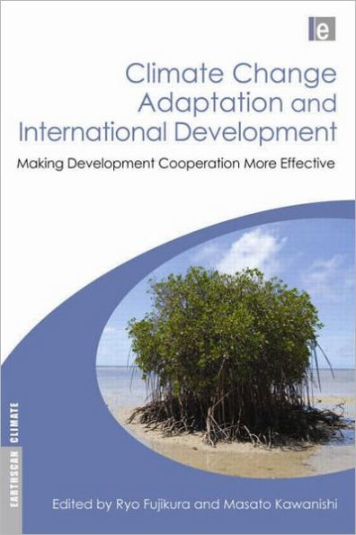 Climate Change Adaptation and International Development: Making Development Cooperation More Effective / Edition 1