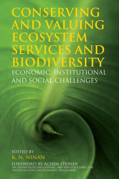 Conserving and Valuing Ecosystem Services and Biodiversity: Economic, Institutional and Social Challenges / Edition 1