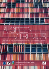 Title: A Green Vitruvius: Principles and Practice of Sustainable Architectural Design, Author: Vivienne Brophy