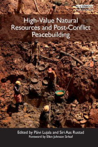 Title: High-Value Natural Resources and Post-Conflict Peacebuilding, Author: Päivi Lujala