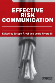 Title: Effective Risk Communication, Author: Joseph Arvai