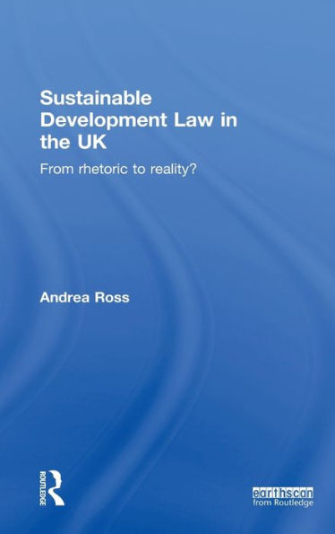 Sustainable Development Law the UK: From Rhetoric to Reality?