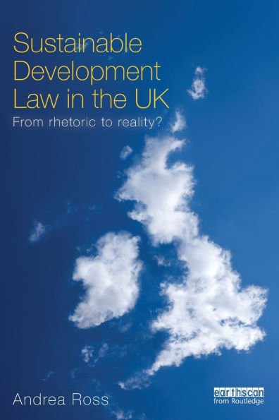 Sustainable Development Law the UK: From Rhetoric to Reality?