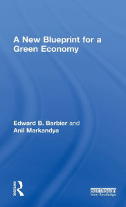 Title: A New Blueprint for a Green Economy, Author: Edward B. Barbier