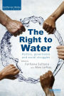 The Right to Water: Politics, Governance and Social Struggles / Edition 1