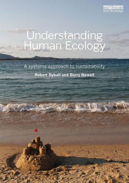 Understanding Human Ecology: A Systems Approach to Sustainability / Edition 1