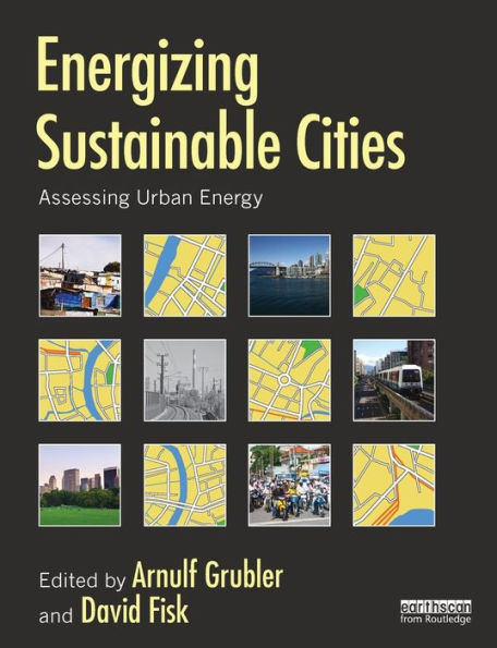 Energizing Sustainable Cities: Assessing Urban Energy / Edition 1