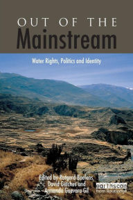 Title: Out of the Mainstream: Water Rights, Politics and Identity / Edition 1, Author: Rutgerd Boelens