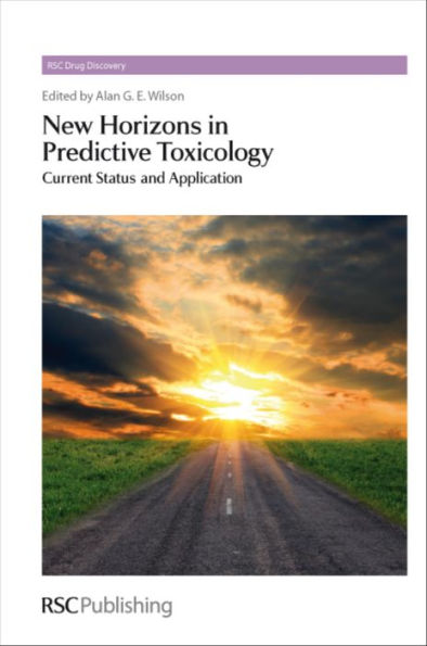 New Horizons in Predictive Toxicology: Current Status and Application / Edition 1