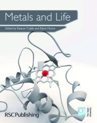 Title: Metals and Life / Edition 1, Author: Eleanor Crabb