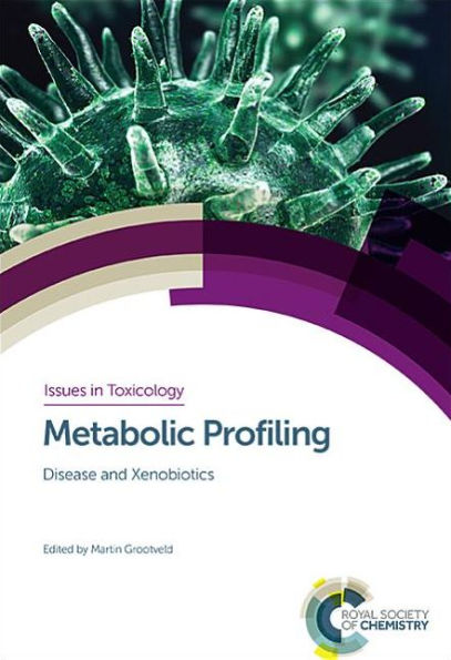 Metabolic Profiling: Disease and Xenobiotics
