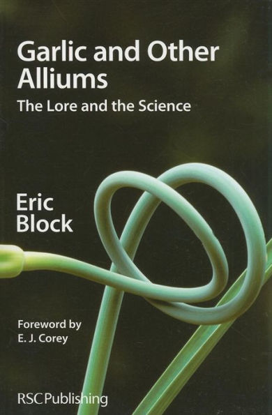 Garlic and Other Alliums: The Lore and The Science / Edition 1