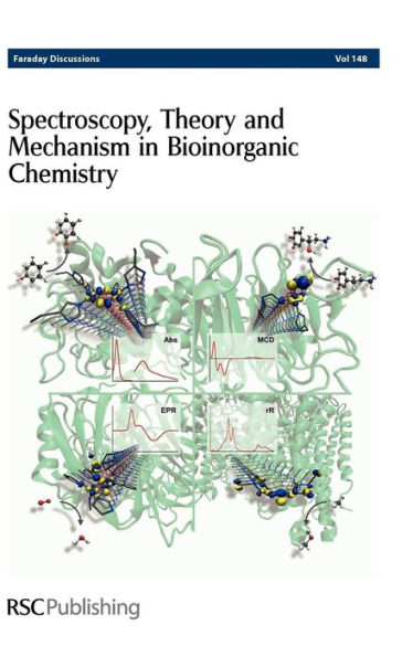 Spectroscopy, Theory and Mechanism in Bioinorganic Chemistry: Faraday Discussions No 148