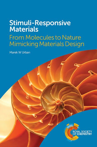 Stimuli-Responsive Materials: From Molecules to Nature Mimicking Materials Design / Edition 1