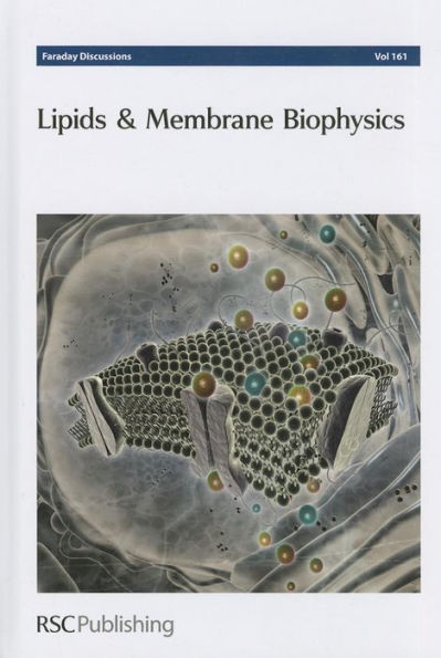 Lipids and Membrane Biophysics: Faraday Discussion 161