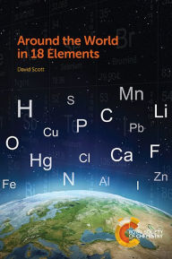 Title: Around the World in 18 Elements, Author: David Scott