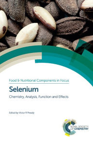 Title: Selenium: Chemistry, Analysis, Function and Effects / Edition 1, Author: Victor R Preedy