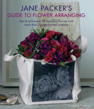 Title: Jane Packer's Guide to Flower Arranging, Author: Jane Packer