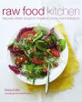 Raw Food Kitchen: Naturally vibrant recipes for breakfast, snacks, mains & desserts