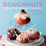 Title: Doughnuts: Delicious recipes for finger-licking treats, Author: Hannah Miles