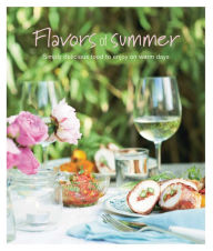 Title: Flavors of Summer: Simply delicious food to enjoy on warm days, Author: Ryland Peters & Small