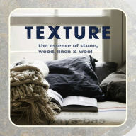 Title: Texture: The essence of stone, wood, linen & wool, Author: Ryland Peters & Small