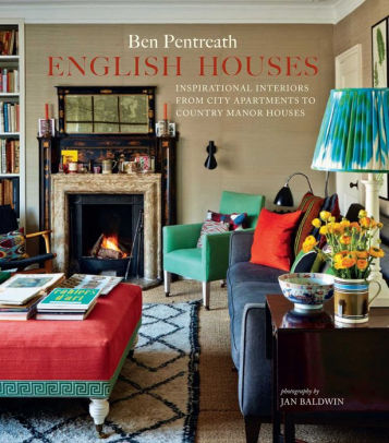 English Houses Inspirational Interiors From City Apartments To Country Manor Houses Hardcover