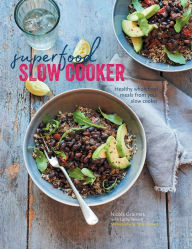 Title: Superfood Slow Cooker: Healthy wholefood meals from your slow cooker, Author: Nicola Graimes