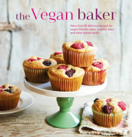 Title: The Vegan Baker: More than 50 delicious recipes for vegan-friendly cakes, cookies, bars and other baked treats, Author: Dunja Gulin