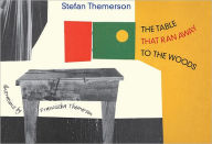 Title: The Table That Ran Away to the Woods, Author: Stefan Themerson