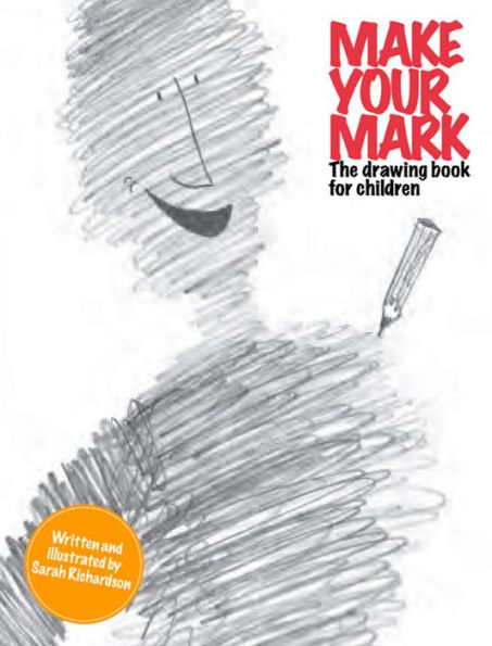 Make Your Mark: The Drawing Book for Children