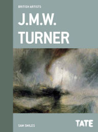 Title: Tate British Artists: J.M.W. Turner, Author: Sam Smiles