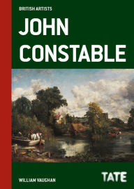 Title: Tate British Artists: John Constable, Author: William Vaughan