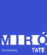 Title: Tate Introductions: Miró, Author: Iria Candela