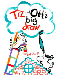 Title: Tiz and Ott's Big Draw, Author: Bridget Marzo
