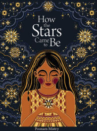 Title: How the Stars Came to Be: Deluxe Edition, Author: Poonam Mistry