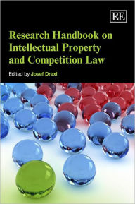 Title: Research Handbook on Intellectual Property and Competition Law, Author: Josef Drexl