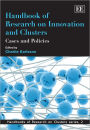Handbook of Research on Innovation and Clusters: Cases and Policies